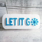 Let It Go Mould | Truly Personal | Bath Bomb, Soap, Resin, Chocolate, Jelly, Wax Melts Mold
